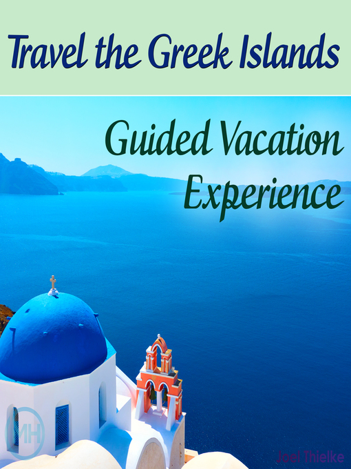 Title details for Travel the Greek Islands by Joel Thielke - Available